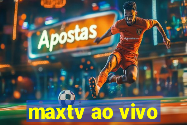 maxtv ao vivo